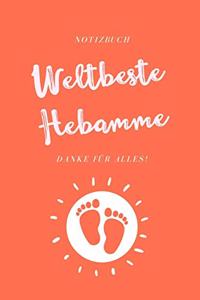 Weltbeste Hebamme Danke Für Alles! Notizbuch: A4 Notizbuch punktiert liebevolles Geschenk für deine Hebamme Geburtshelferin oder Entbindungshelferin - schöne Geschenkidee als Dankeschön - Hebamm