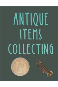 Antique items collecting