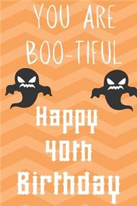 you Are Boo-Tiful Happy 40th Birthday