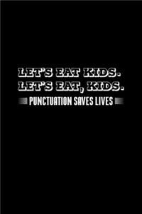 Let's Eat Kids. Let's Eat, Kids. Punctuation Saves Lives
