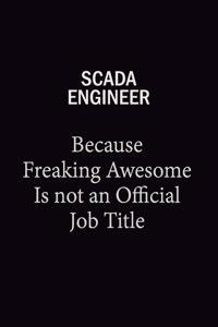 SCADA Engineer Because Freaking Awesome Is Not An Official Job Title