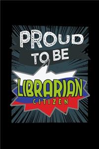 Proud to be librarian citizen