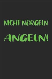 Nicht nörgeln Angeln