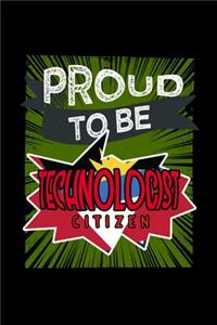 Proud to be technologist citizen