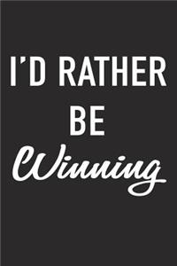 I'd Rather Be Winning