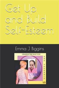 Get Up and Build Self-Esteem