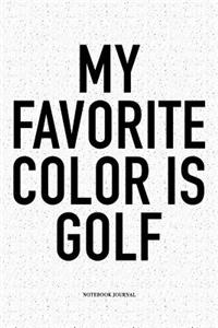 My Favorite Color Is Golf