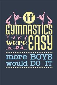 If Gymnastics Were Easy More Boys Would Do It