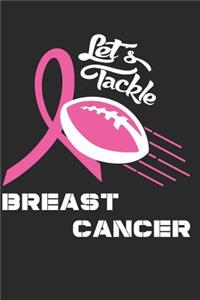 Let's Tackle Breast Cancer: Breast Cancer Awareness Journal Blank Lined Paper