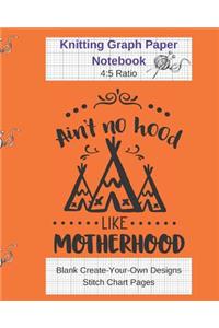 Aint No Hood Like Motherhood Knitting Graph Paper Notebook
