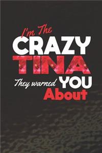 I'm The Crazy Tina They Warned You About