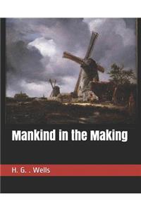 Mankind in the Making