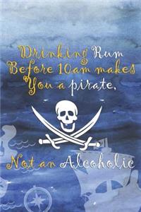 Drinking Rum Before 10Am Makes You A Pirate, Not An Alcoholic
