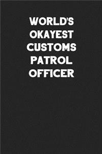 World's Okayest Customs Patrol Officer