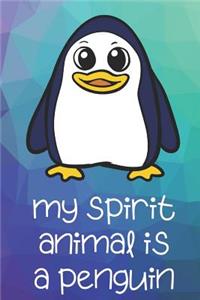 My Spirit Animal Is A Penguin