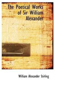 The Poetical Works of Sir William Alexander