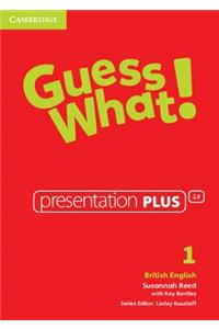Guess What! Level 1 Presentation Plus British English