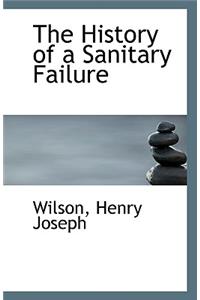 The History of a Sanitary Failure