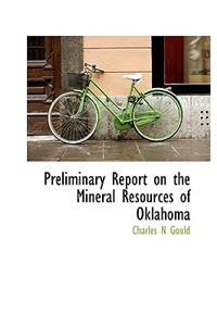 Preliminary Report on the Mineral Resources of Oklahoma