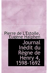 Journal in Dit Du R Gne de Henry 4, 1598-1692