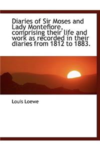 Diaries of Sir Moses and Lady Montefiore, Comprising Their Life and Work as Recorded in Their Diarie