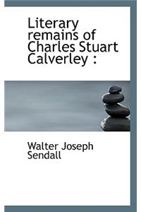 Literary Remains of Charles Stuart Calverley