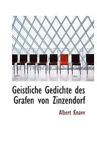 Geistliche Gedichte Des Grafen Von Zinzendorf.
