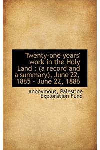 Twenty-One Years' Work in the Holy Land