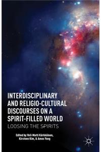 Interdisciplinary and Religio-Cultural Discourses on a Spirit-Filled World