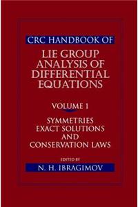 CRC Handbook of Lie Group Analysis of Differential Equations, Volume I