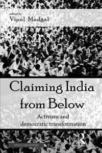 Claiming India from Below:Activism and Democratic Transformation