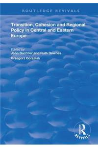 Transition, Cohesion and Regional Policy in Central and Eastern Europe