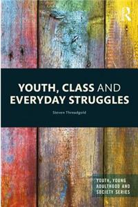 Youth, Class and Everyday Struggles