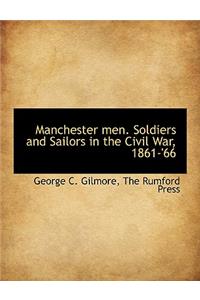 Manchester Men. Soldiers and Sailors in the Civil War, 1861-'66