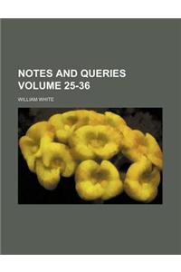Notes and Queries Volume 25-36
