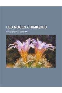 Les Noces Chimiques