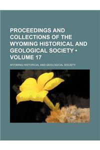 Proceedings and Collections of the Wyoming Historical and Geological Society (Volume 17)