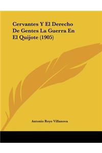 Cervantes Y El Derecho De Gentes La Guerra En El Quijote (1905)