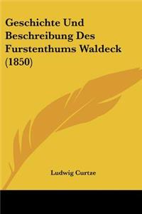 Geschichte Und Beschreibung Des Furstenthums Waldeck (1850)