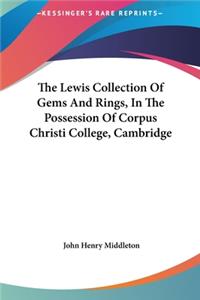Lewis Collection Of Gems And Rings, In The Possession Of Corpus Christi College, Cambridge