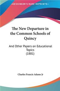 The New Departure in the Common Schools of Quincy