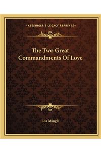 Two Great Commandments Of Love