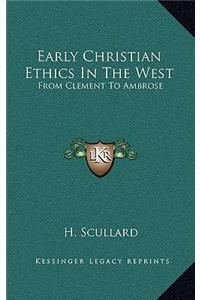 Early Christian Ethics In The West