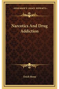 Narcotics and Drug Addiction