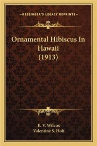 Ornamental Hibiscus In Hawaii (1913)