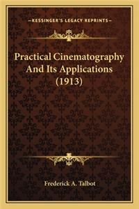 Practical Cinematography and Its Applications (1913)