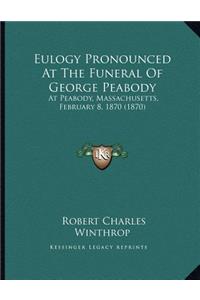 Eulogy Pronounced At The Funeral Of George Peabody
