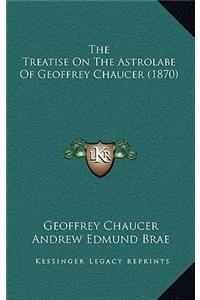 The Treatise On The Astrolabe Of Geoffrey Chaucer (1870)