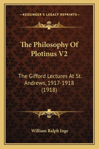 The Philosophy Of Plotinus V2