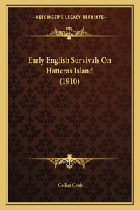 Early English Survivals On Hatteras Island (1910)